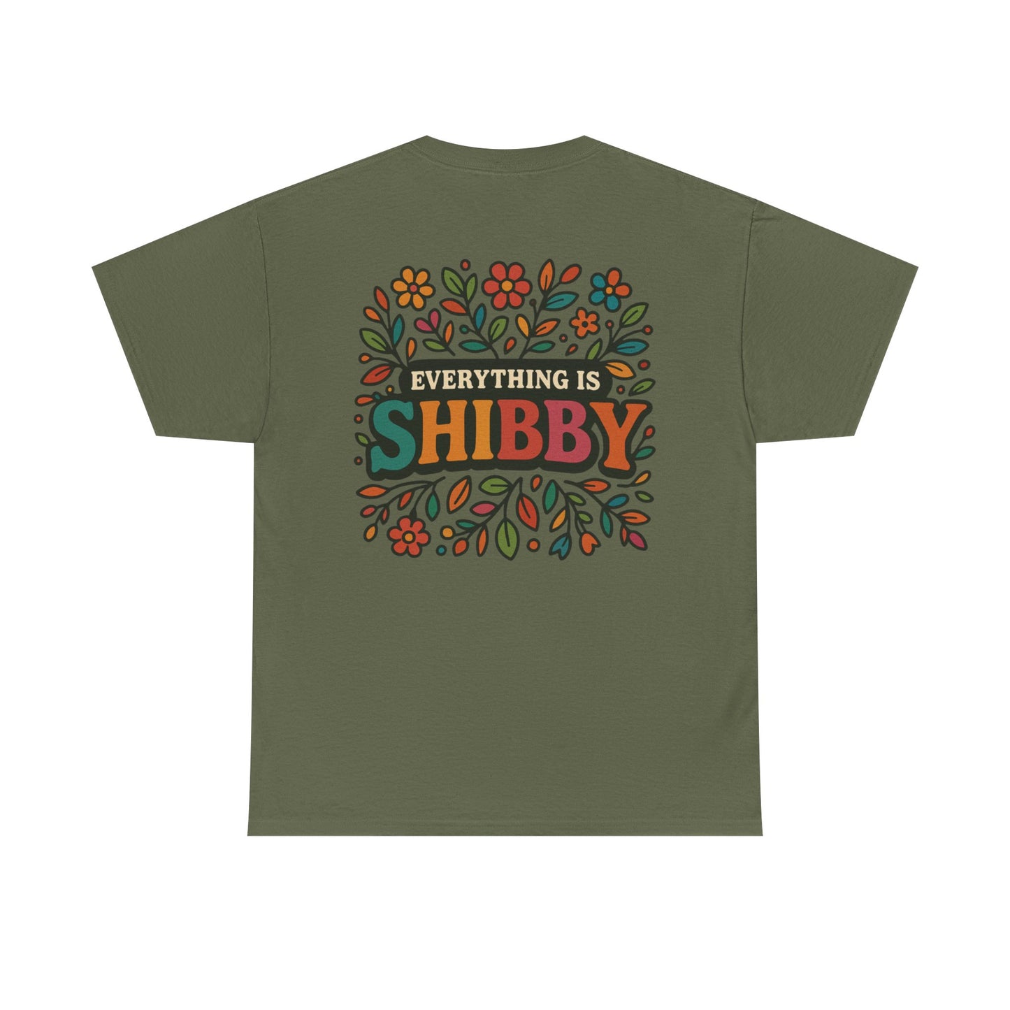 Everything Is Shibby T-Shirt — Retro Floral "Everything Is Shibby" Graphic Tee