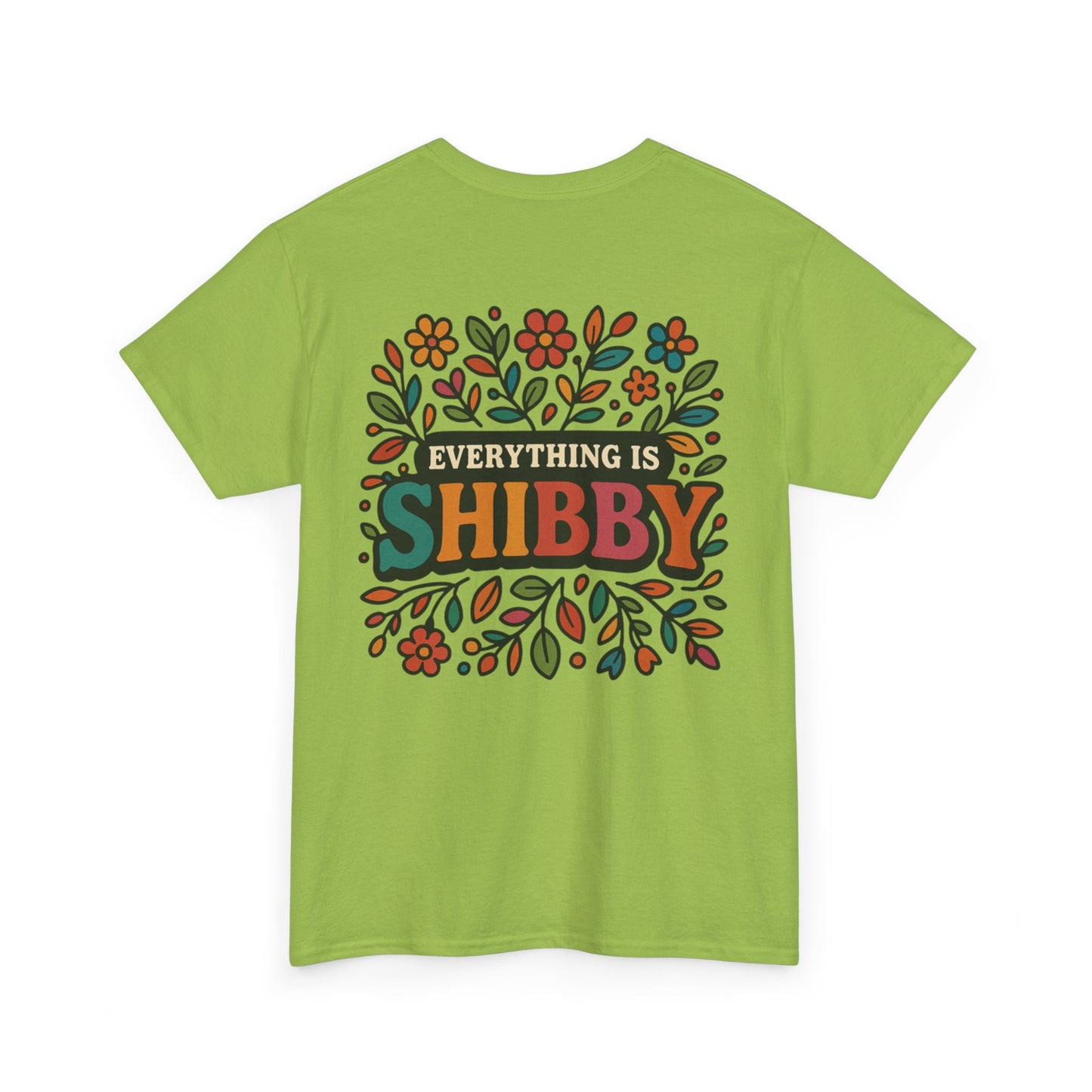Everything Is Shibby T-Shirt — Retro Floral "Everything Is Shibby" Graphic Tee