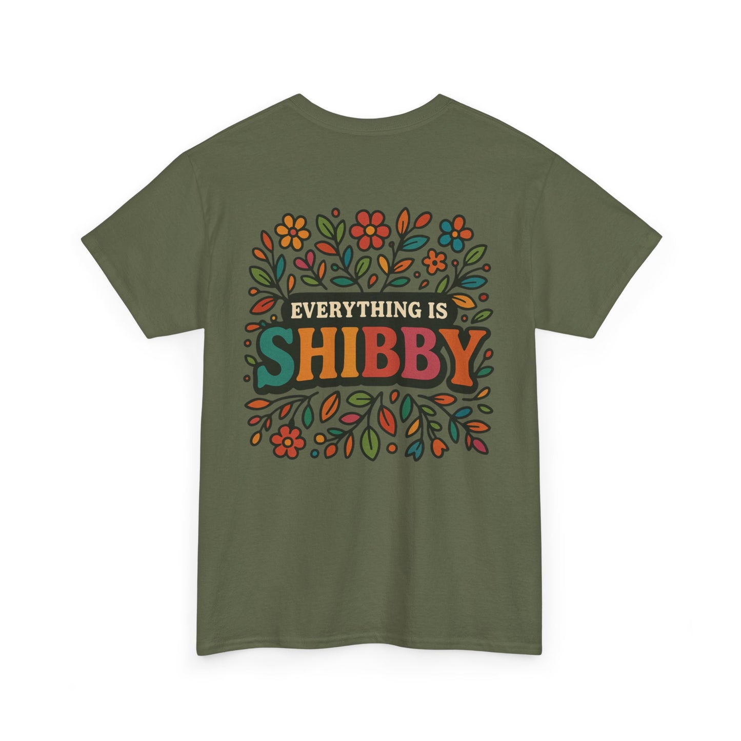 Everything Is Shibby T-Shirt — Retro Floral "Everything Is Shibby" Graphic Tee