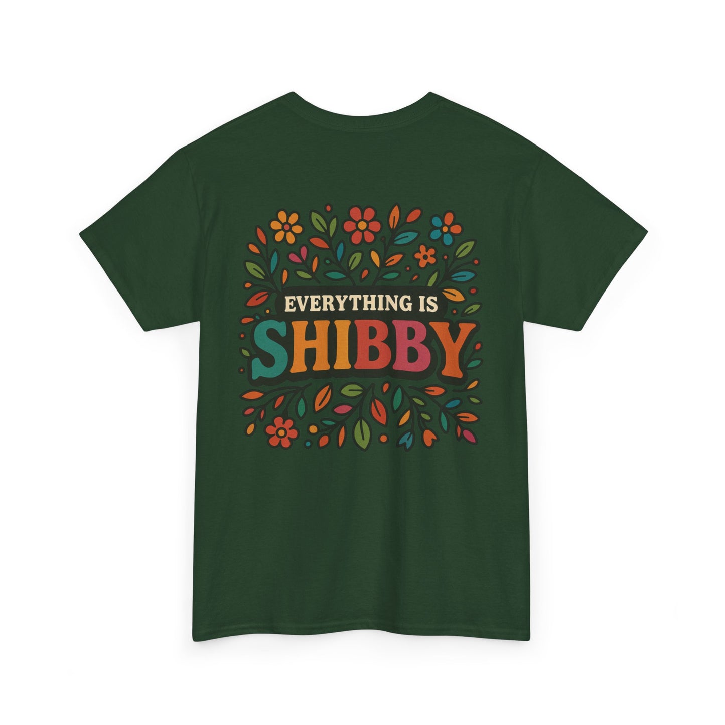 Everything Is Shibby T-Shirt — Retro Floral "Everything Is Shibby" Graphic Tee